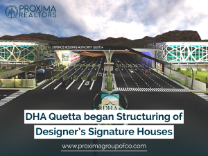 Read more about the article DHA Quetta Began Structuring of Designer’s Signature Houses